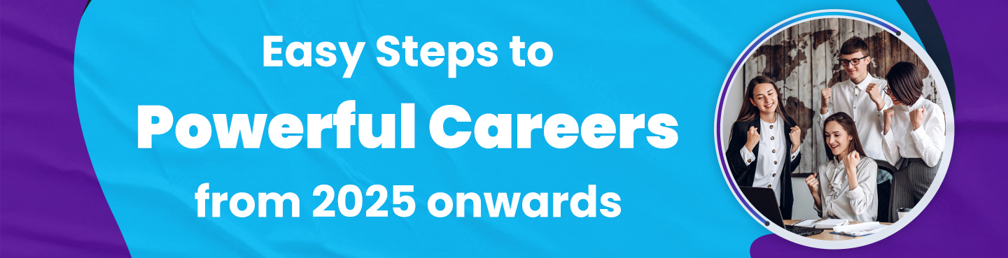 Easy Steps to Powerful Careers