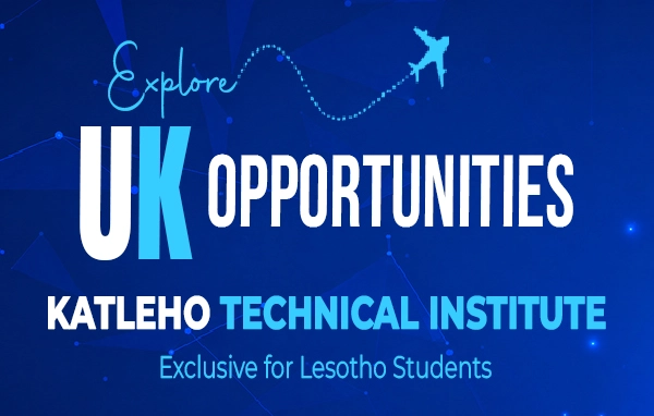 Explore UK Opportunities at Katleho Technical Institute - Exclusive for Lesotho Students